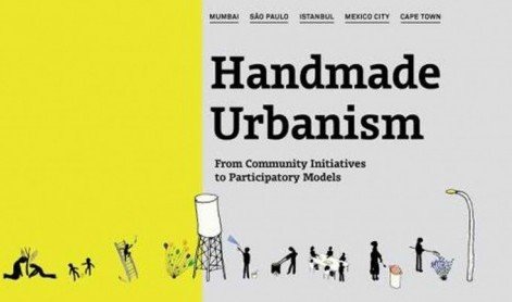 Handmade Urbanism: A new form of participatory planning or a change in social processes?